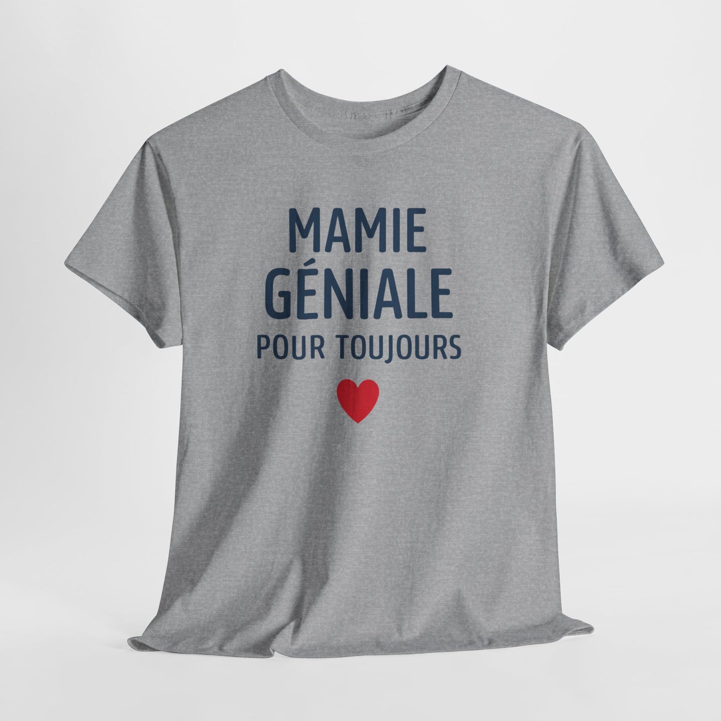 T-Shirt Mamie Géniale – Cadeau Mamie Original – Tee Shirt Amour Mamie pour Toujours Femme