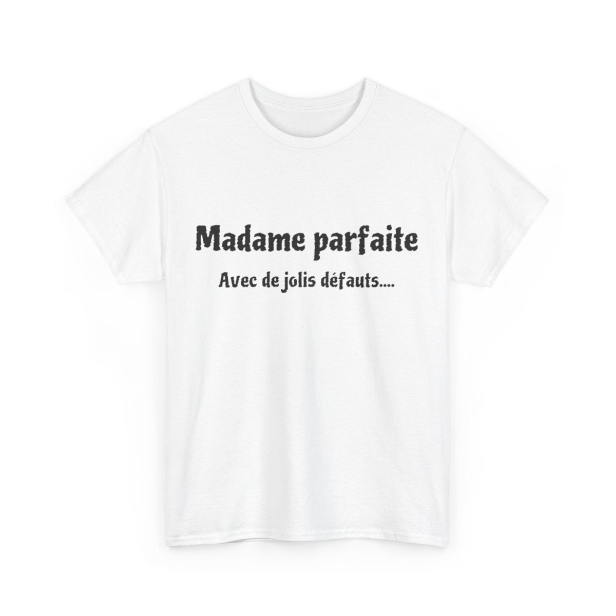 Tee shirt Femme Madame parfaite avec de jolis défauts idée cadeau humour drôle amusant