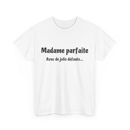 Tee shirt Femme Madame parfaite avec de jolis défauts idée cadeau humour drôle amusant