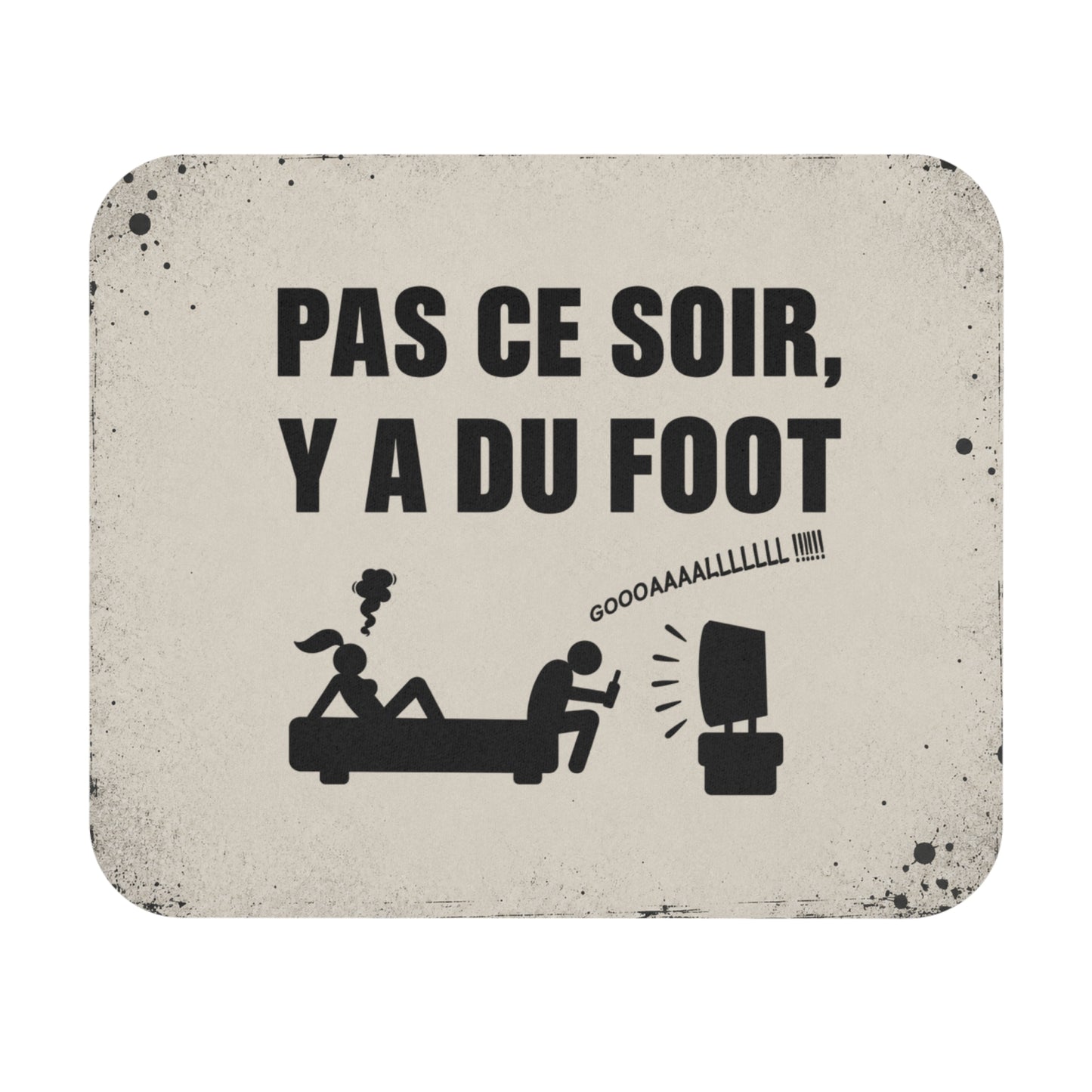 Tapis de Souris 22x18cm Humour Pas Ce Soir Y a du Foot Cadeau Fan de Football Homme Femme Bureau Télétravail