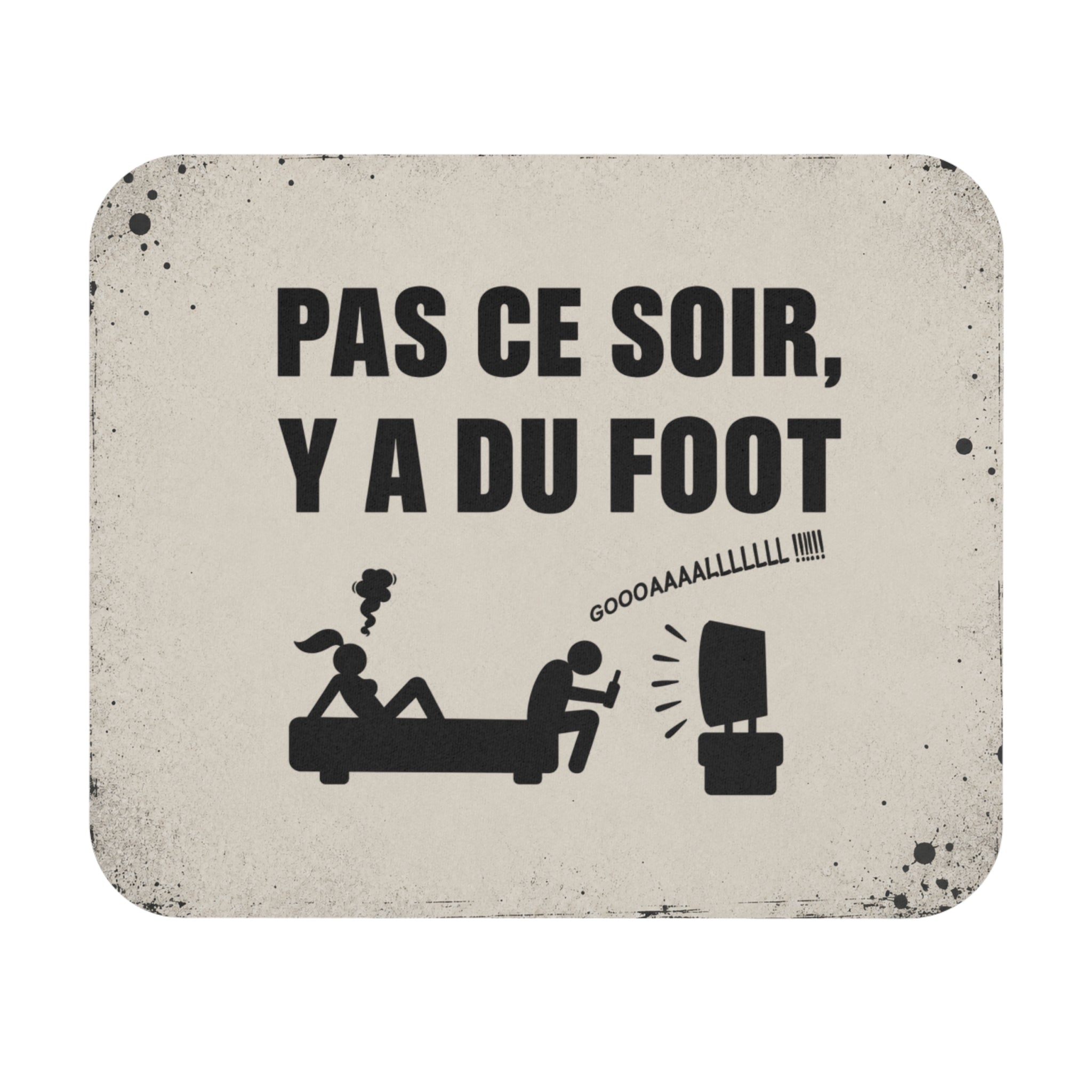 Tapis de Souris 22x18cm Humour Pas Ce Soir Y a du Foot Cadeau Fan de Football Homme Femme Bureau Télétravail