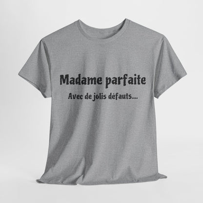 Tee shirt Femme Madame parfaite avec de jolis défauts idée cadeau humour drôle amusant