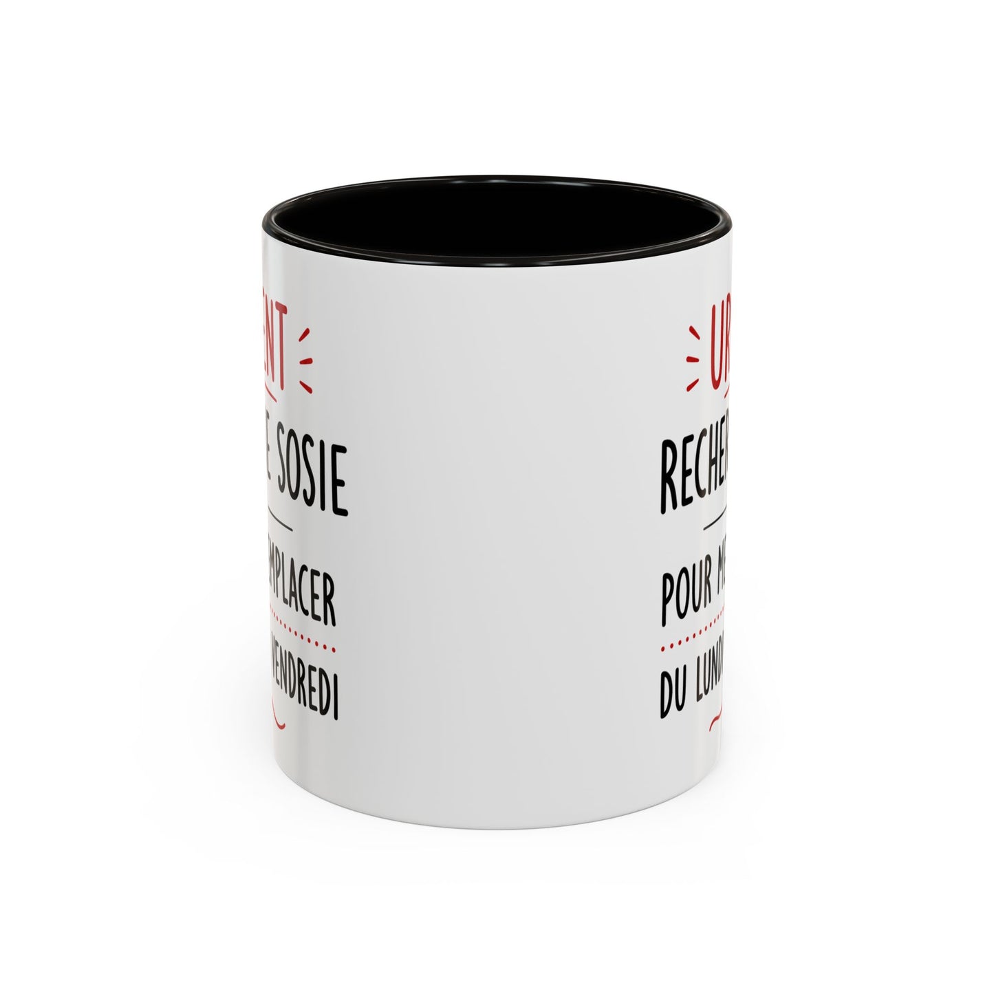 Tasse Urgent Recherche Sosie Pour Me Remplacer Du Lundi Au Vendredi – Mug Humour Bureau Travail – Cadeau Homme Femme 325ml