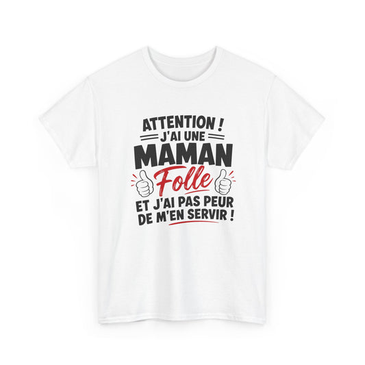T-Shirt Femme Attention J’ai Une Maman Folle – Tee Shirt Humour Maman Protectrice – T-Shirt Drôle Femme Cadeau Famille