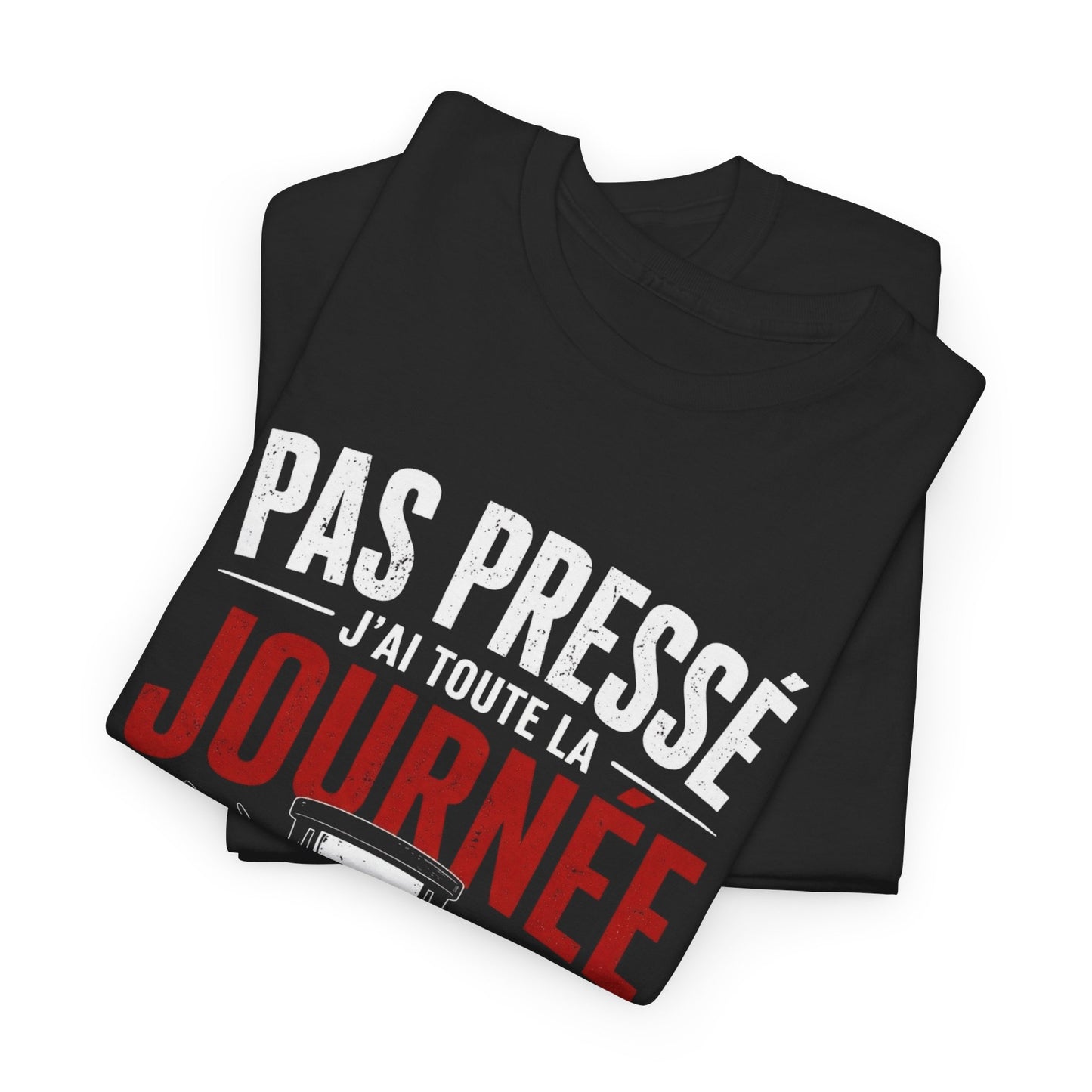T-Shirt Humour Pas Pressé J’ai Toute la Journée – Tee Shirt Drôle Relax Détente Citation Amusante Adulte – Idée Cadeau Cool