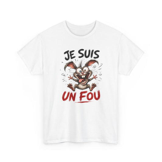 Tee-Shirt Homme Je Suis Un Fou – Lapin Fou Cartoon Humour – Cadeau Drôle Homme