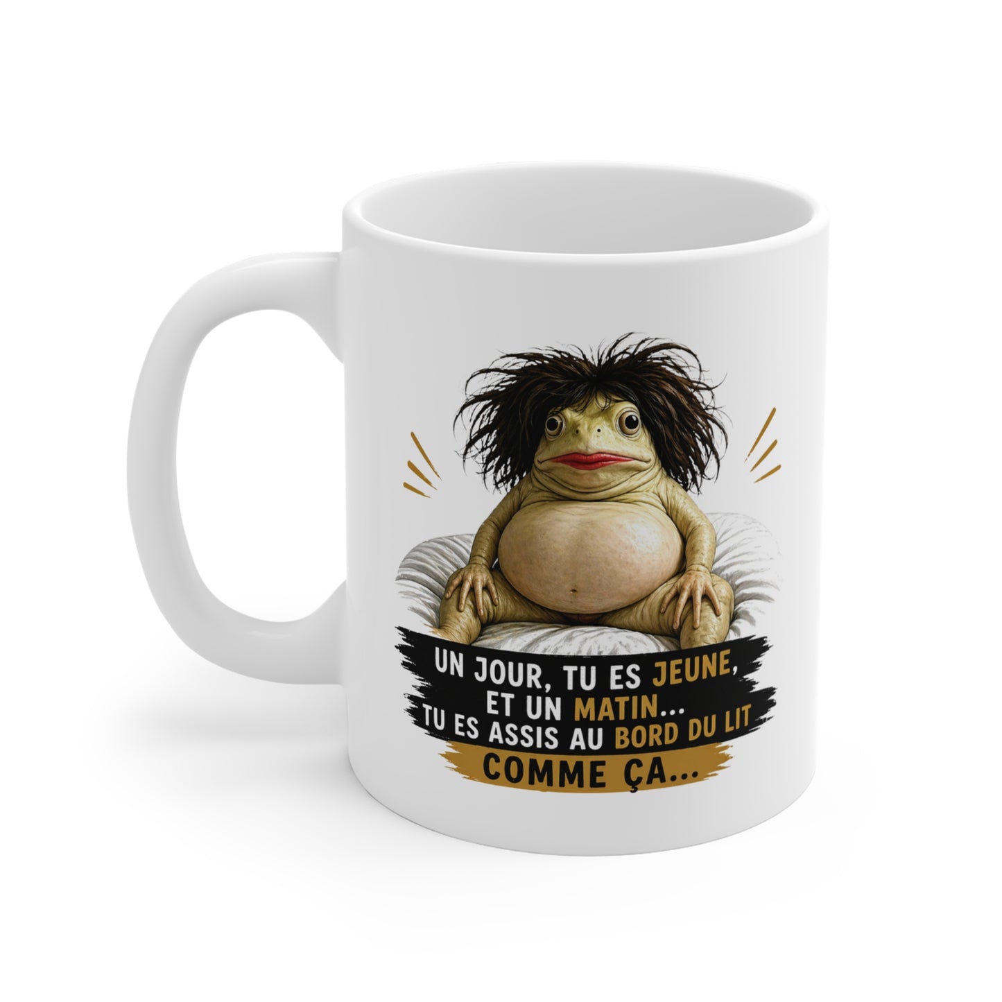 Tasse Un Jour Tu Es Jeune Et Un Matin – Mug Humour Fatigue Réveil – Cadeau Drôle Homme Femme 325ml