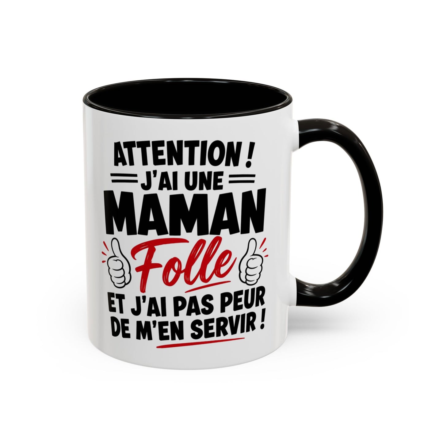 Mug “Attention J’ai Une Maman Folle” – Tasse Humour Maman Protectrice – Cadeau Drôle Fête des Mères – Céramique 325ml Noir Bleu Rouge