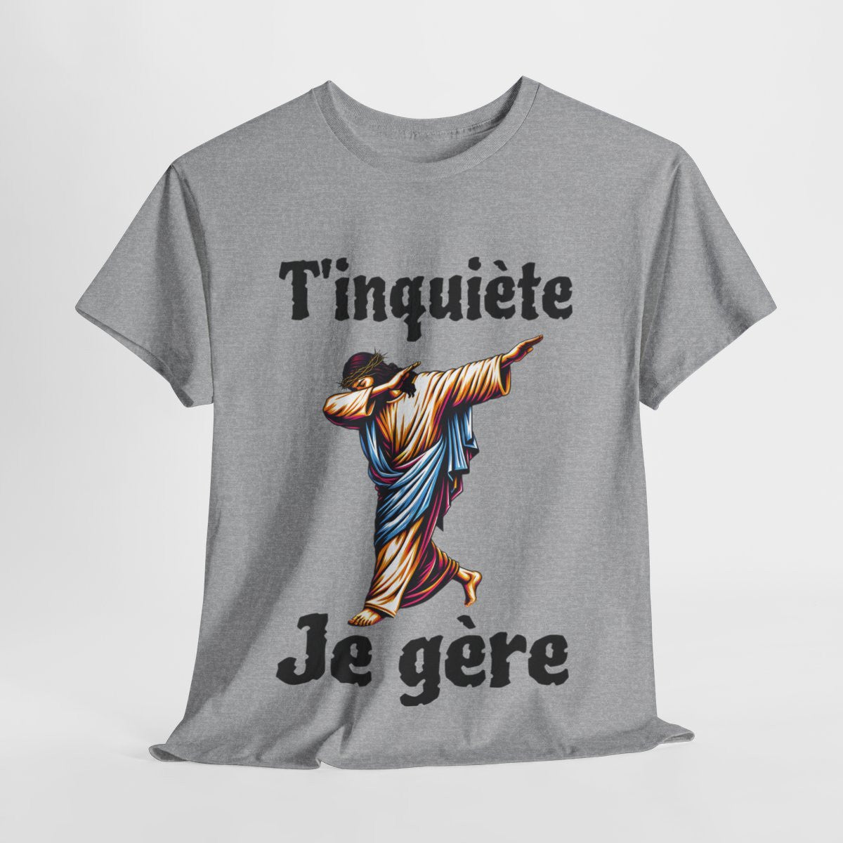 Tee shirt Unisex T'inquière je gère Jesus idée cadeau humour drôle amusant homme femme