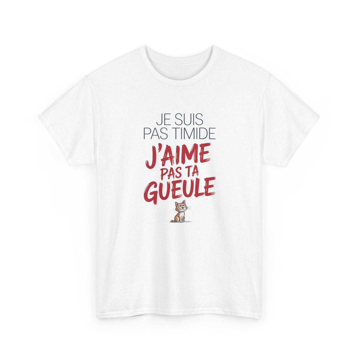 Tee Shirt Je Suis Pas Timide J’Aime Pas Ta Gueule – T-shirt Chat Sarcastique Humour – Cadeau Drôle
