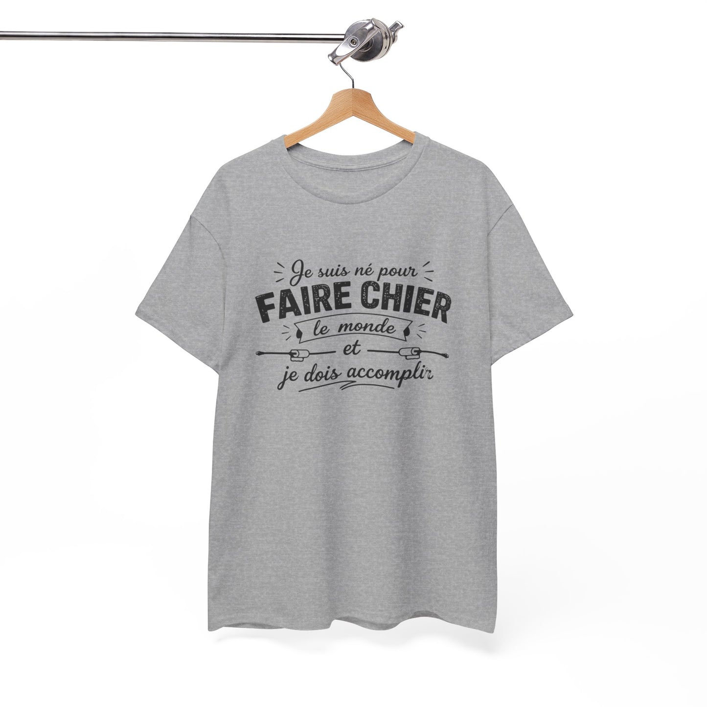 T-Shirt Humour Homme Femme – Je Suis Né Pour Faire Chier Le Monde – Tee Shirt Drôle Citation Humour