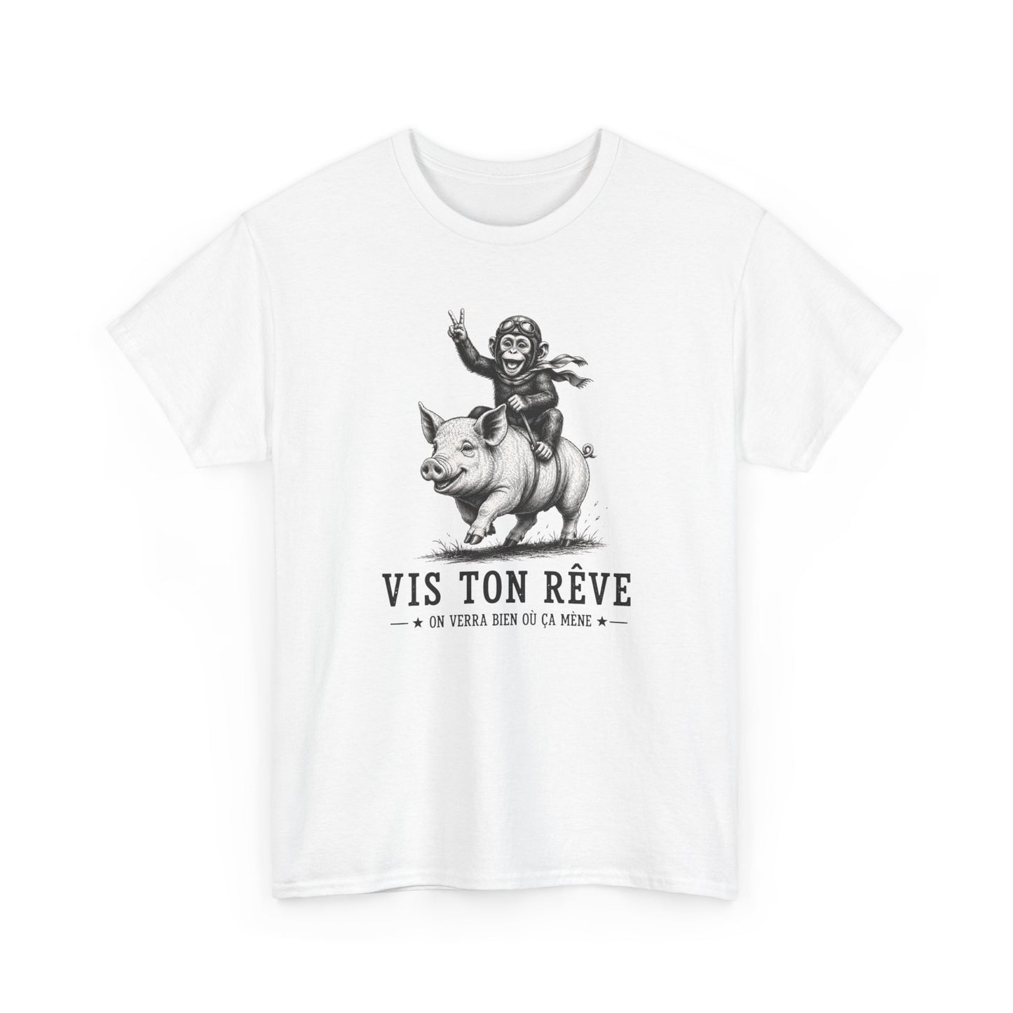 Tee-Shirt Homme Femme Vis Ton Rêve On Verra Bien Où Ça Mène – Singe sur Cochon – Cadeau Humour Motivation Original