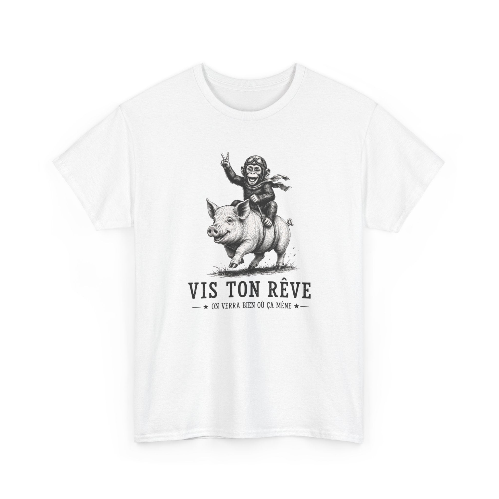 Tee-Shirt Homme Femme Vis Ton Rêve On Verra Bien Où Ça Mène – Singe sur Cochon – Cadeau Humour Motivation Original