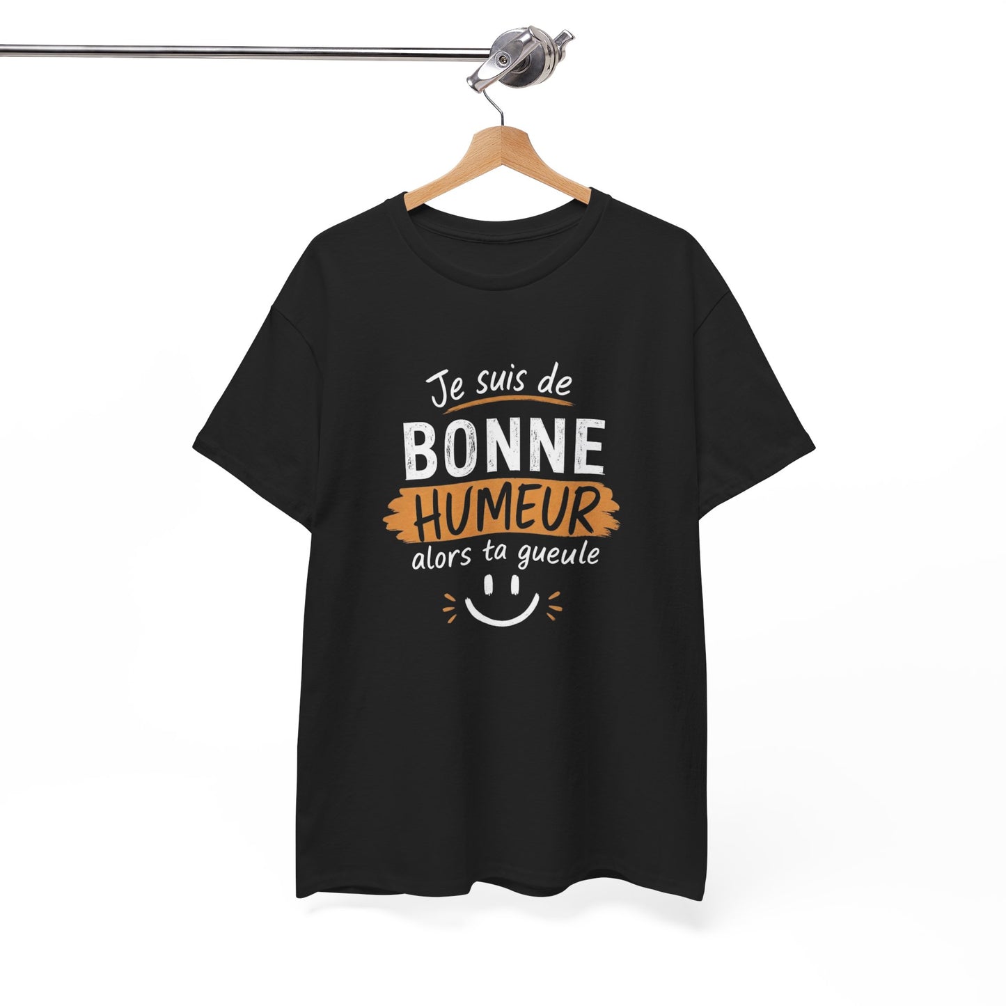 T-Shirt Humour Sarcastique – Je Suis de Bonne Humeur Alors Ta Gueule – Tee Shirt Drôle Adulte Insolent Idée Cadeau