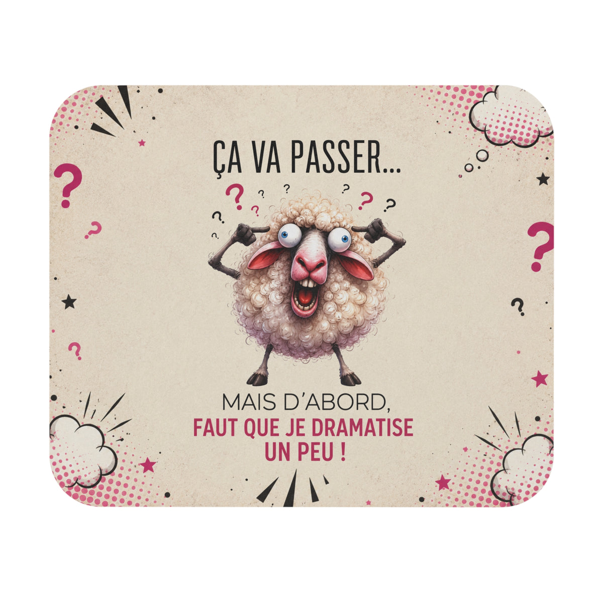 Tapis de Souris 22x18 cm Ça Va Passer Mais D’Abord Faut Que Je Dramatise un Peu – Mouton Humour – Cadeau Drôle