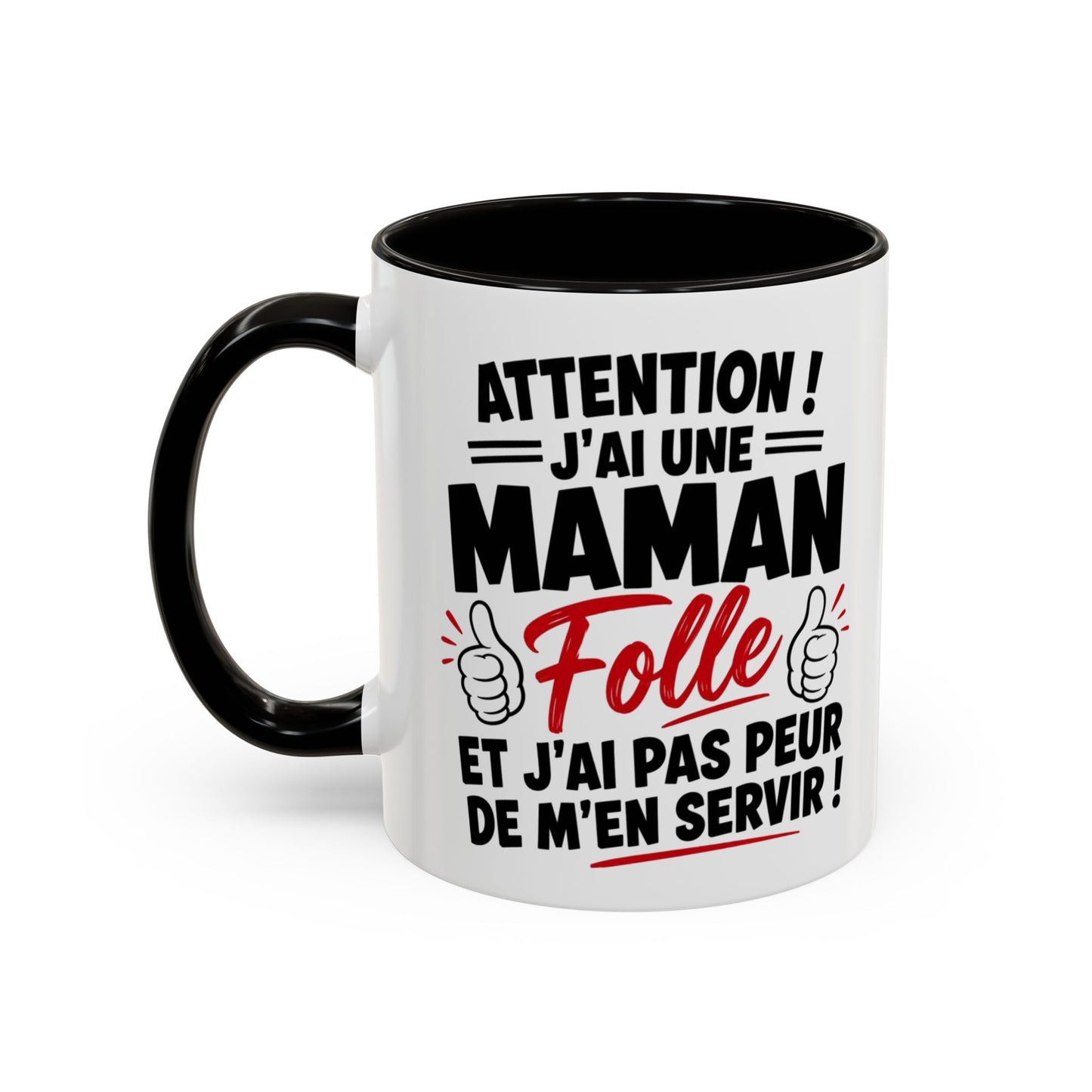 Mug “Attention J’ai Une Maman Folle” – Tasse Humour Maman Protectrice – Cadeau Drôle Fête des Mères – Céramique 325ml Noir Bleu Rouge