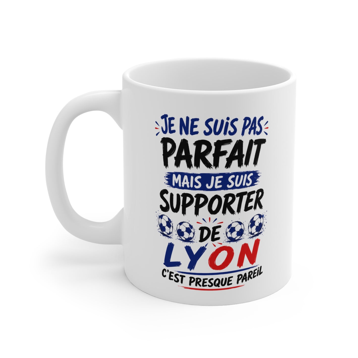 Tasse Je Ne Suis Pas Parfait Mais Je Suis Supporter De Lyon – Mug Humour Football – Cadeau Passionné de Football 325ml