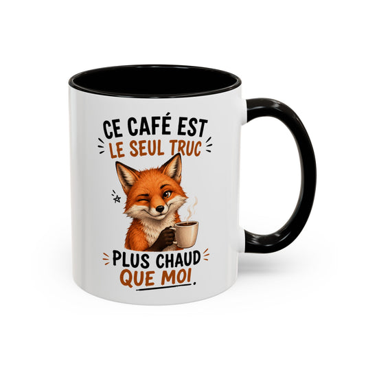 Tasse Ce Café Est Le Seul Truc Plus Chaud Que Moi – Mug Humour Renard et Café – Cadeau Original 325ml