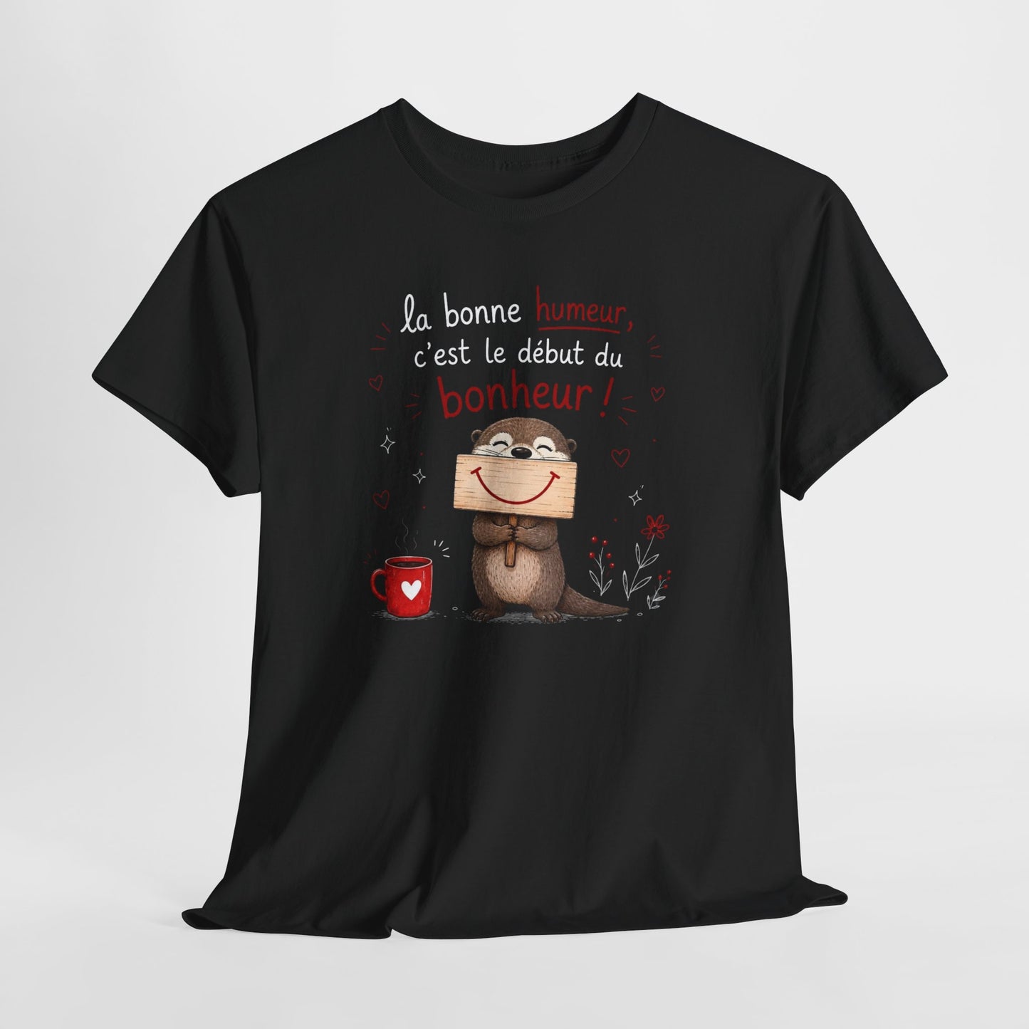 Tee-Shirt La Bonne Humeur C’est le Début du Bonheur – Cadeau Positif Loutre Homme Femme