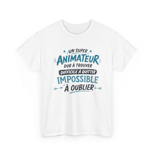 T-Shirt Animateur Humour Homme – Un Super Animateur Dur à Trouver Difficile à Quitter Impossible à Oublier – Cadeau Animateur