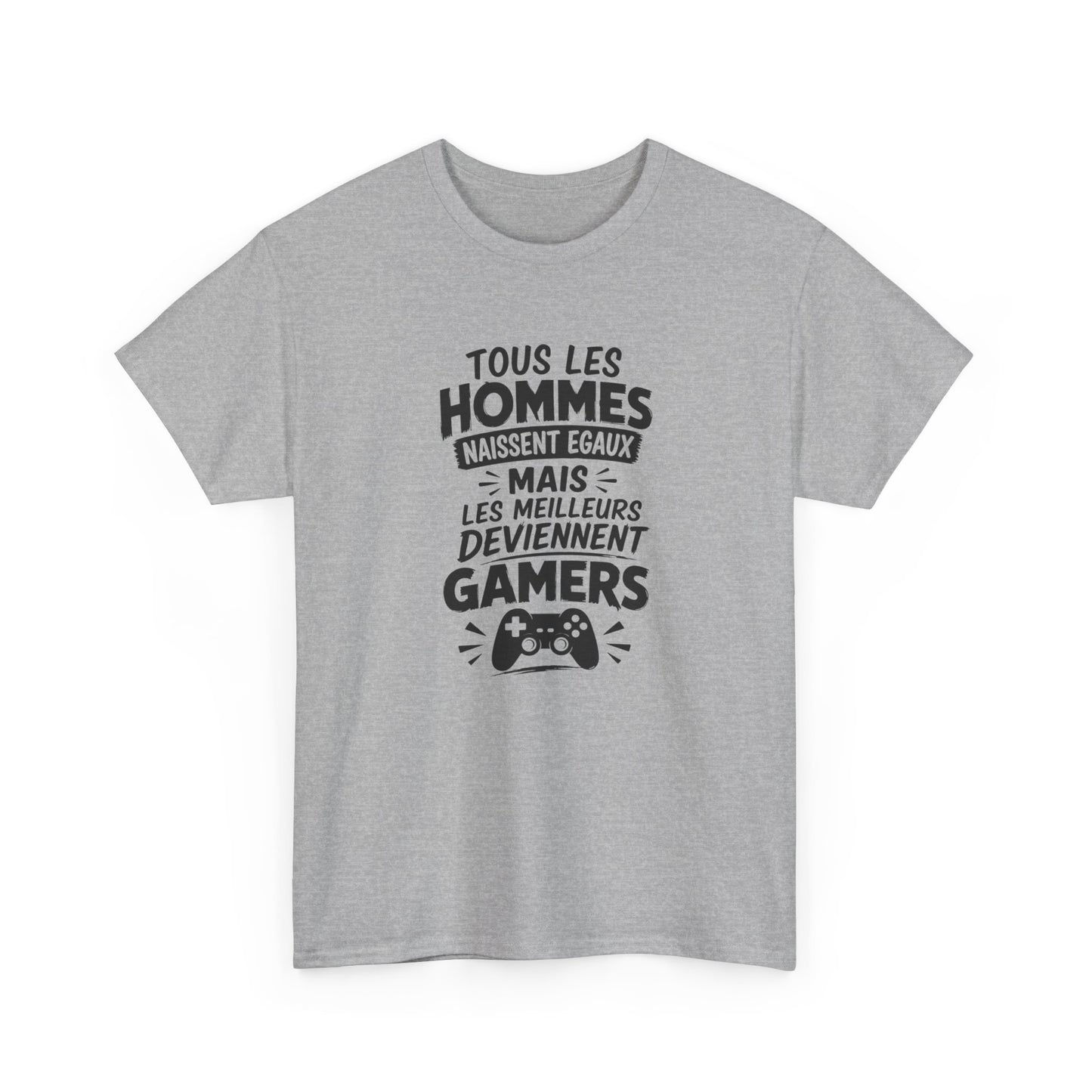 T-Shirt Gamer Homme – Tous Les Hommes Naissent Égaux Mais Les Meilleurs Deviennent Gamers – Tee Shirt Humour Gaming