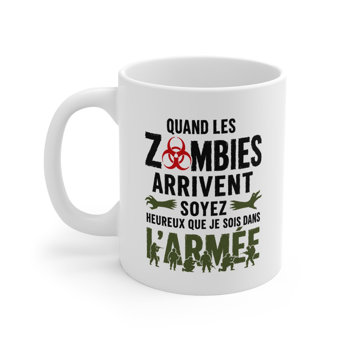 Mug Militaire Homme Femme – Tasse Humour Armée Zombie – Cadeau Original Soldat Passionné de Survie et Univers Militaire