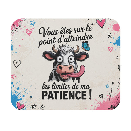 Tapis de Souris 22x18cm Vache Humour Vous Êtes sur le Point d'Atteindre les Limites de Ma Patience Cadeau Homme Femme Bureau Gaming Accessoire Original