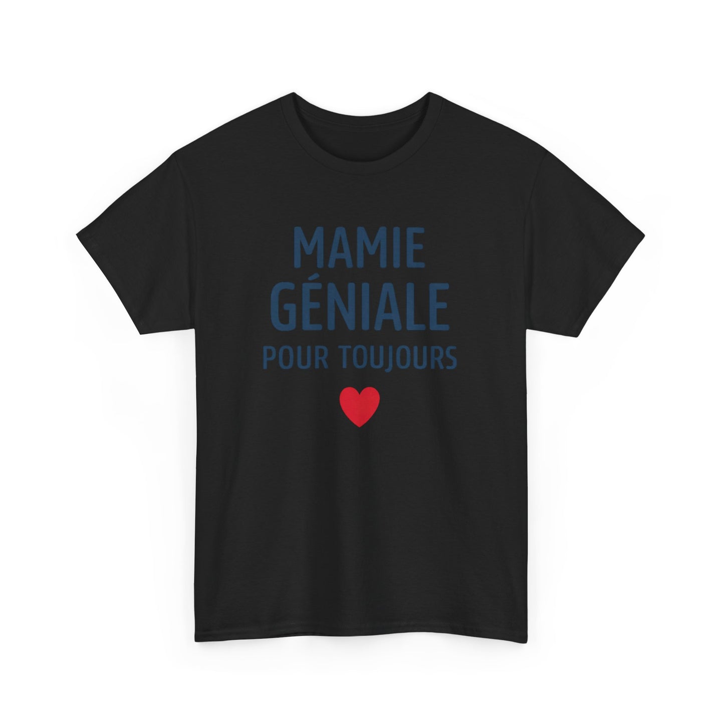 T-Shirt Mamie Géniale – Cadeau Mamie Original – Tee Shirt Amour Mamie pour Toujours Femme