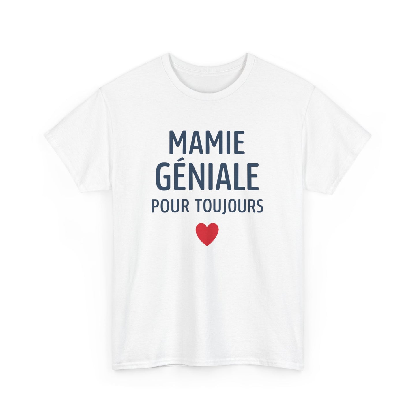 T-Shirt Mamie Géniale – Cadeau Mamie Original – Tee Shirt Amour Mamie pour Toujours Femme