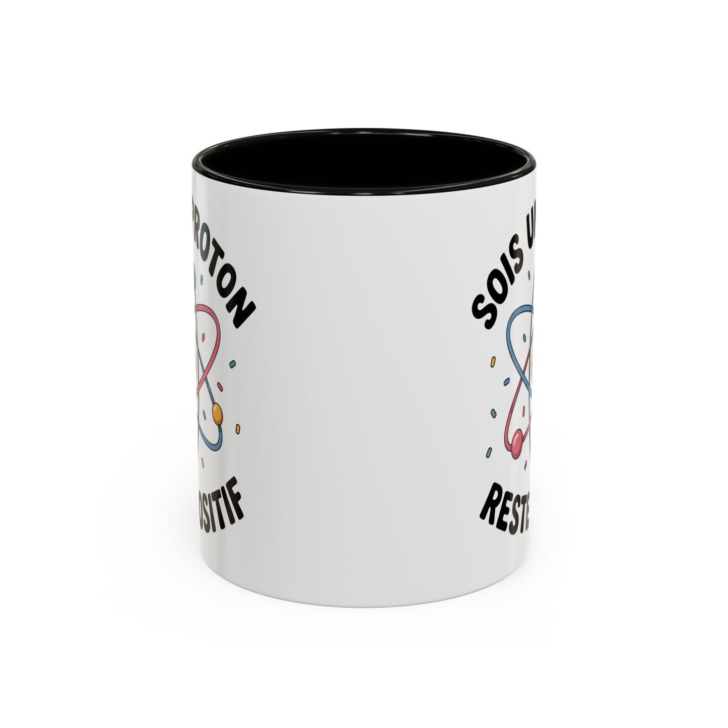 Mug Humour Science Proton – Sois Un Proton Reste Positif – Tasse Geek Physique Chimie – Cadeau Professeur Étudiant Scientifique – Céramique 325ml Noir Bleu Rouge