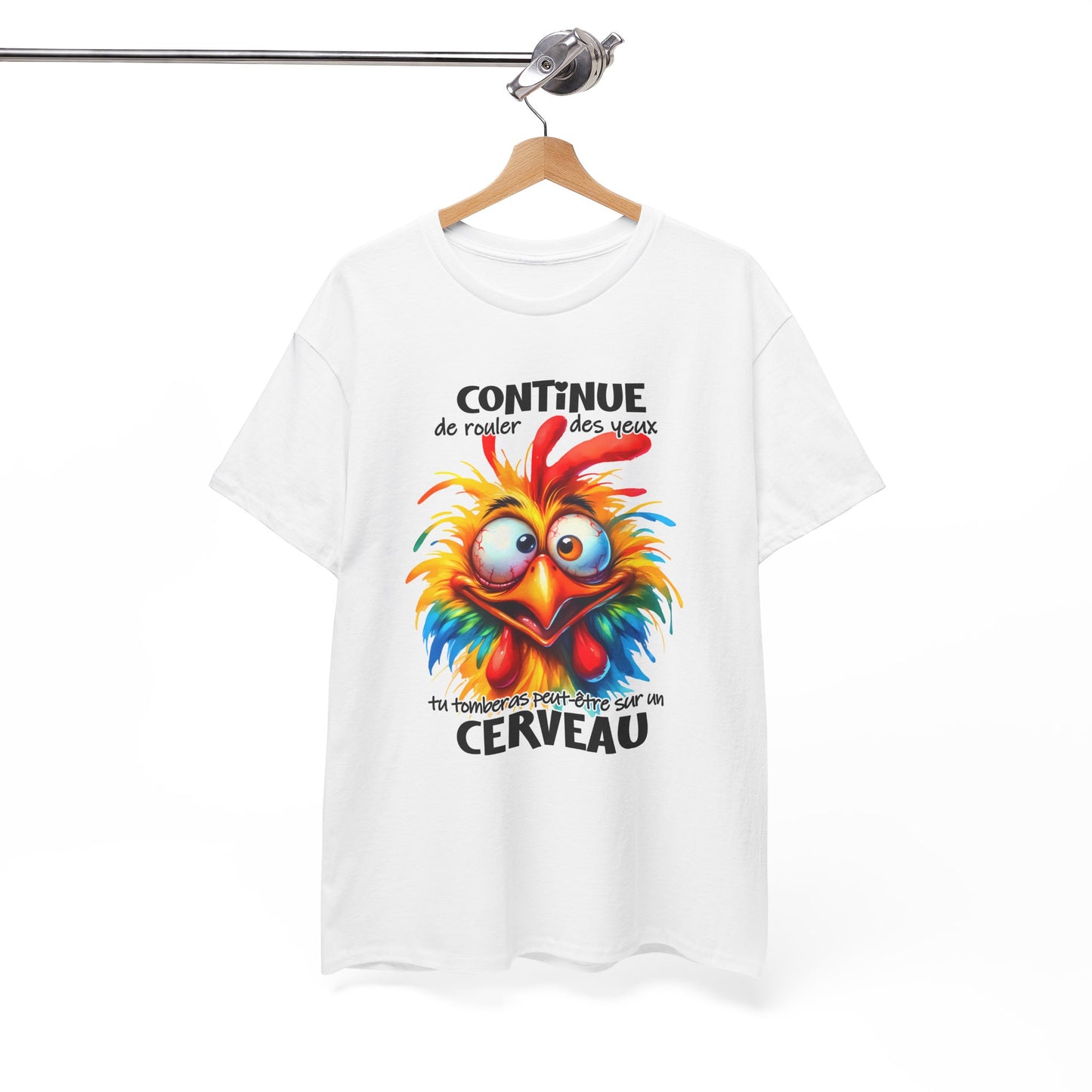 Tee Shirt Continue de Rouler des Yeux Tu Tomberas Peut-Être sur un Cerveau – T-Shirt Humour Poulet Drôle Homme Femme