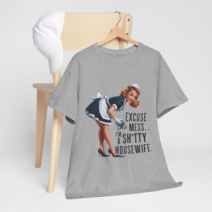 Tee shirt Femme Excuse the mess i'm sh*tty housewife idée cadeau humour drôle amusant