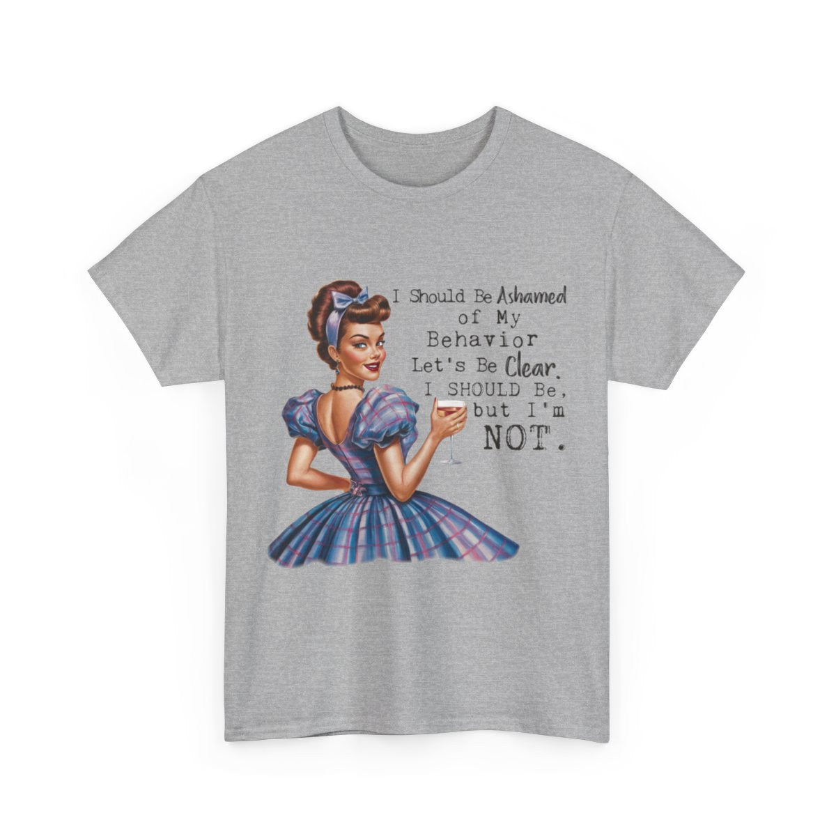 Tee shirt Femme I should be ashamed Idée cadeau humour drôle amusant