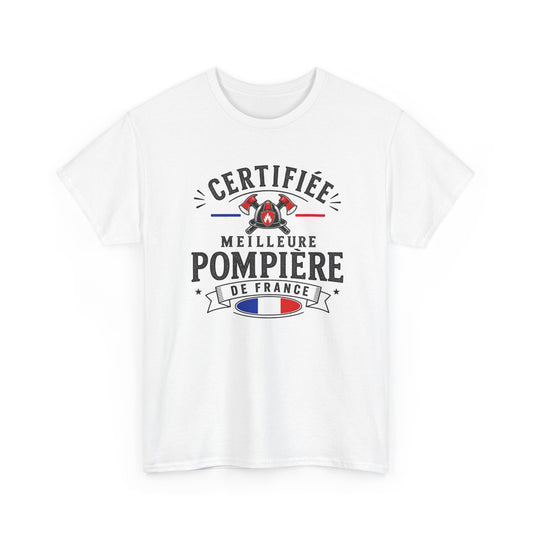 Tee Shirt Pompière Femme – Certifiée Meilleure Pompière de France – T-Shirt Métier Sapeur Pompier Cadeau Original Femme