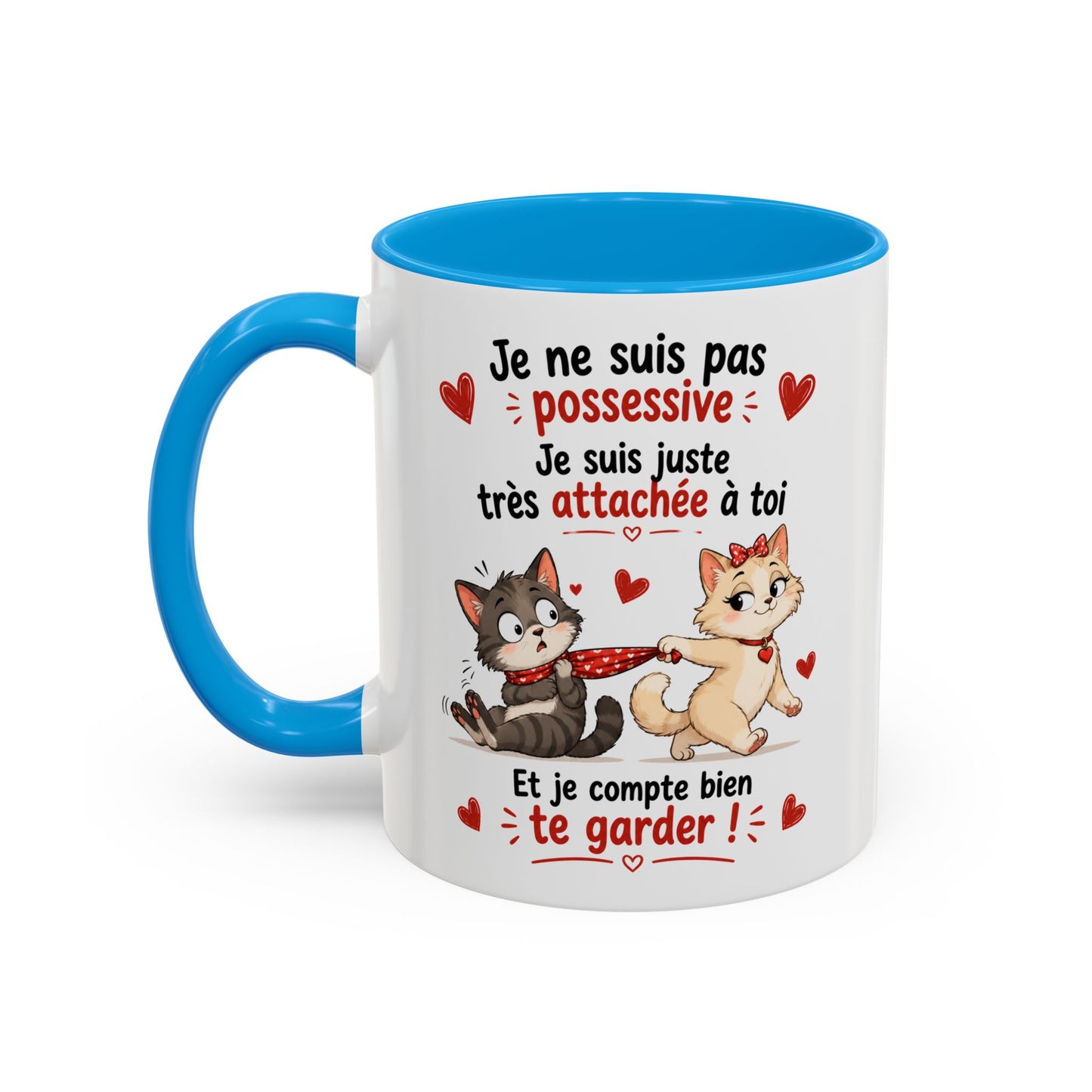 Tasse Je Ne Suis Pas Possessive Je Suis Très Attachée À Toi – Mug Chats Couple Humour Amour 325ml