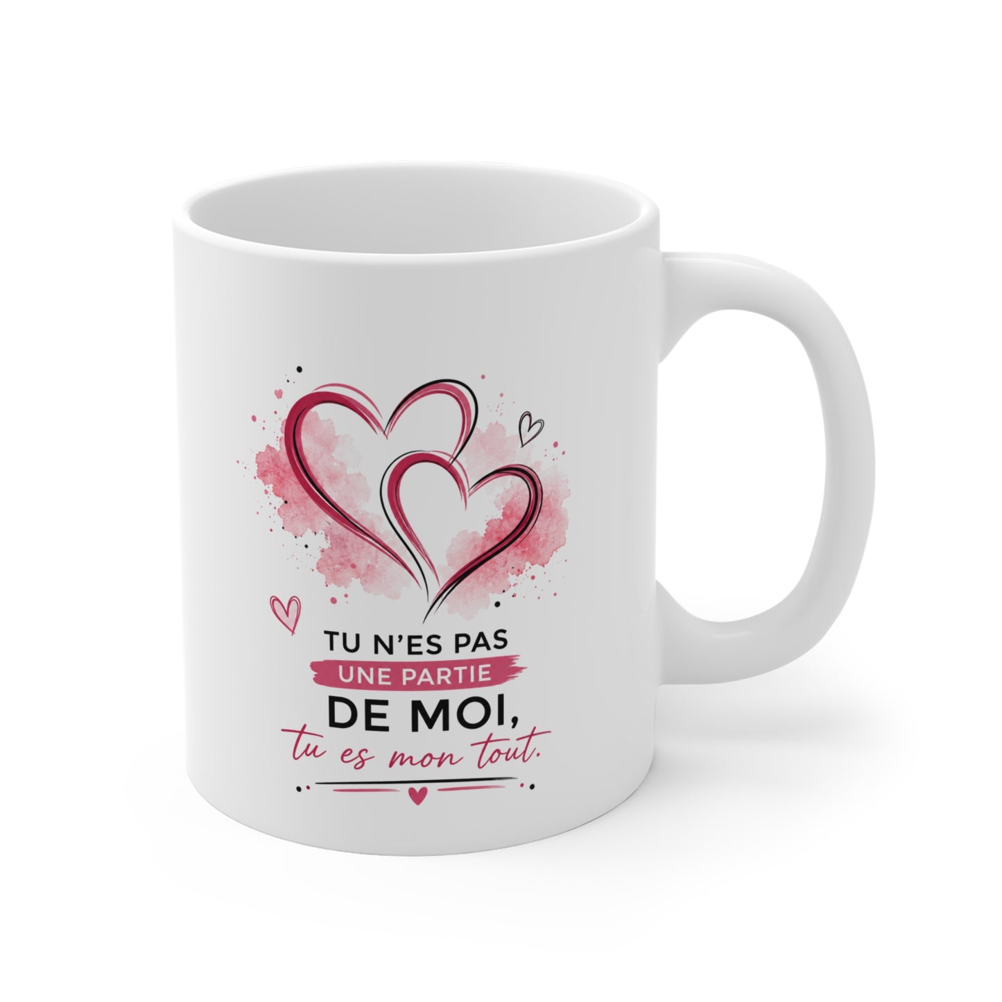 Mug Amour Romantique – Tu n’es pas une partie de moi, tu es mon tout – Tasse Couple Saint-Valentin – Cadeau Femme Homme