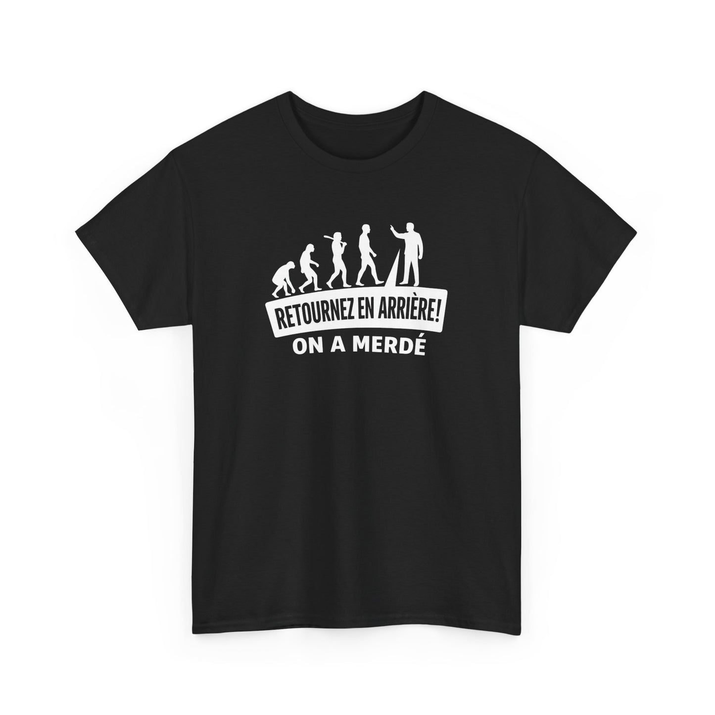T-Shirt Humour Noir "Retournez en Arrière On a Merdé" – Design Évolution Drôle – Tee-Shirt Sarcastique Adulte