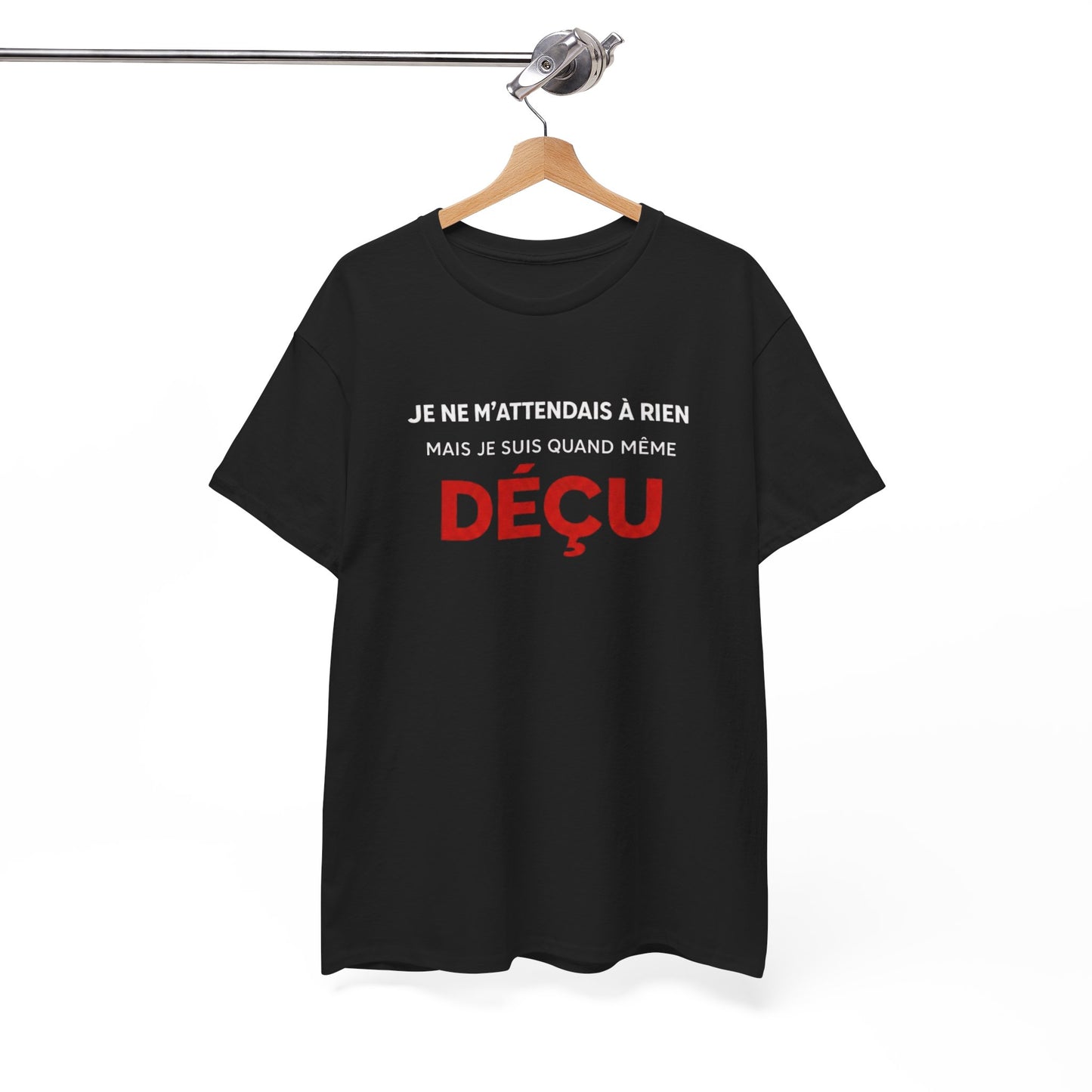 T-Shirt Humoristique Déçu Homme Femme – Tee Shirt Drôle Sarcastique – Cadeau Humour Adulte Noir Blanc Gris