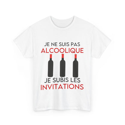 Tee shirt Unisex Je ne suis pas alcoolique je subis les invitations vin idée cadeau humour drôle amusant Homme/Femme
