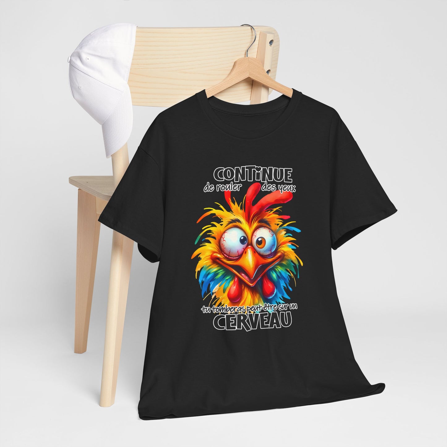 Tee Shirt Continue de Rouler des Yeux Tu Tomberas Peut-Être sur un Cerveau – T-Shirt Humour Poulet Drôle Homme Femme