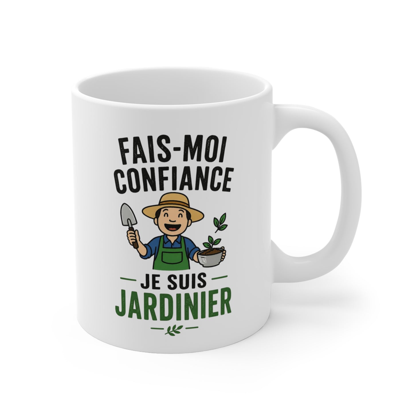 Tasse Jardinier Humour – Mug Fais-Moi Confiance Je Suis Jardinier – Cadeau Jardinage Homme Femme 325ml