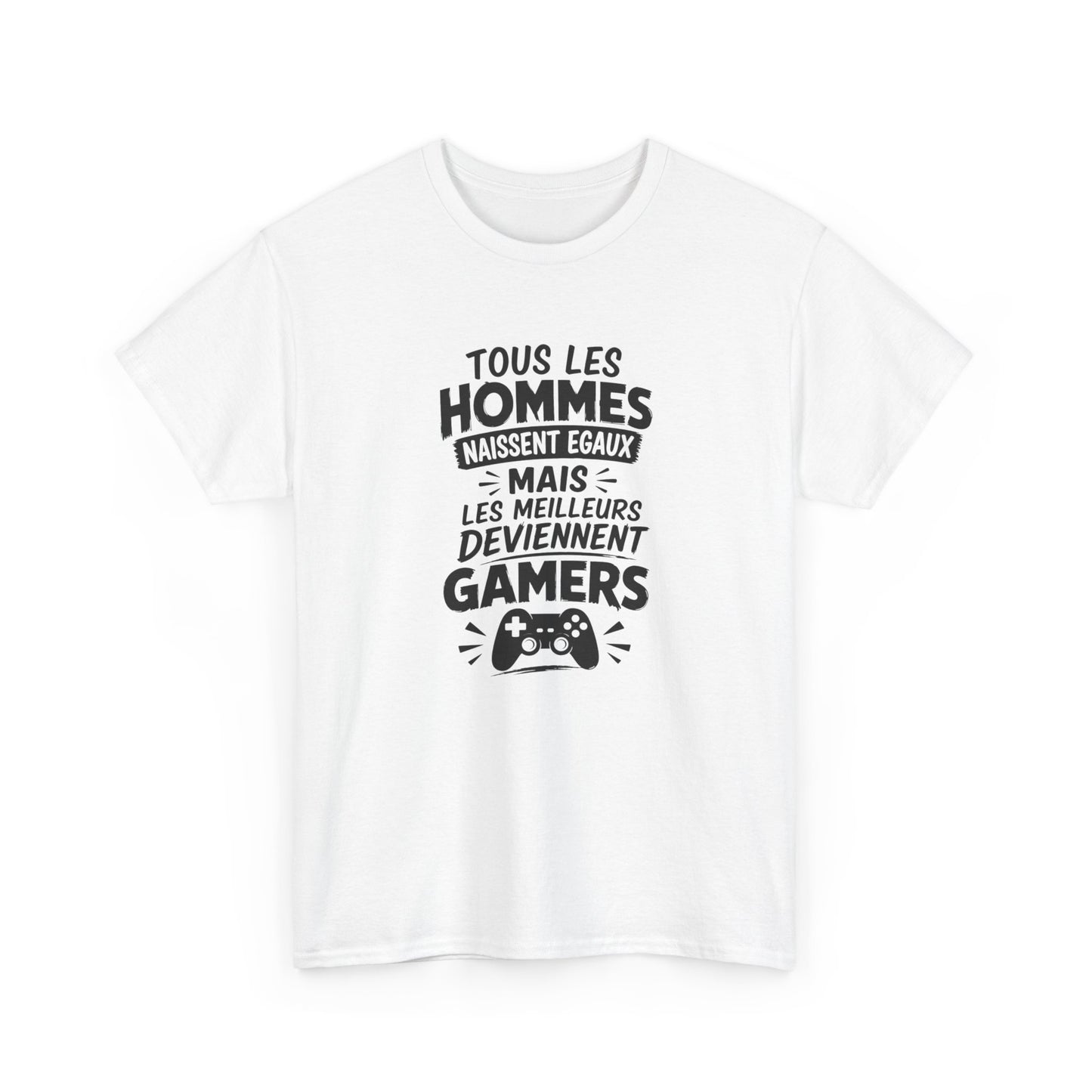 T-Shirt Gamer Homme – Tous Les Hommes Naissent Égaux Mais Les Meilleurs Deviennent Gamers – Tee Shirt Humour Gaming
