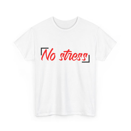 Tee shirt Unisex No stress idée cadeau Homme/Femme