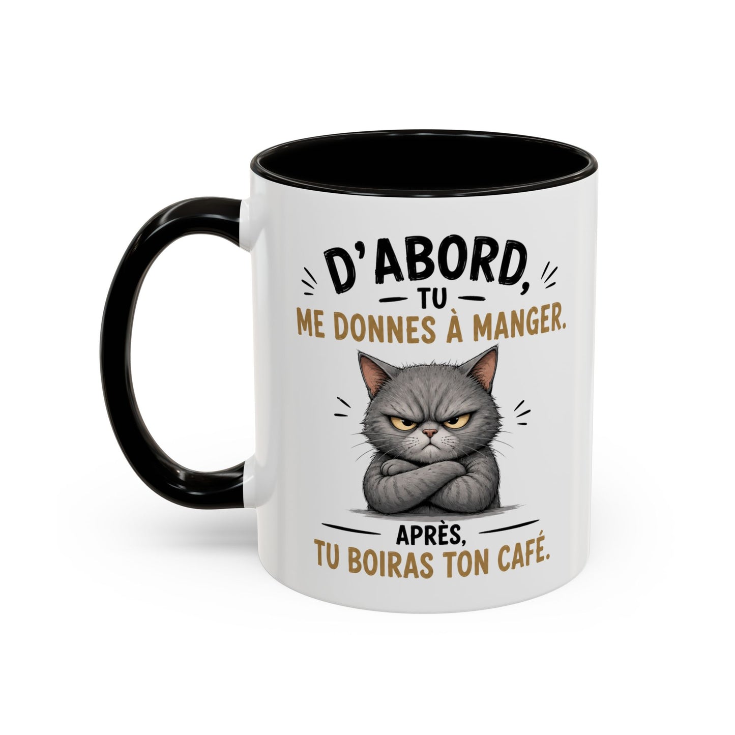 Tasse D’Abord Tu Me Donnes À Manger Après Tu Boiras Ton Café – Mug Humour Chat – Cadeau Amoureux des Chats 325ml