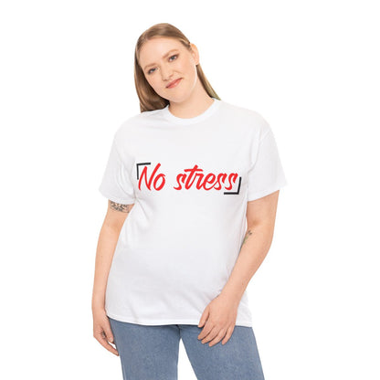 Tee shirt Unisex No stress idée cadeau Homme/Femme