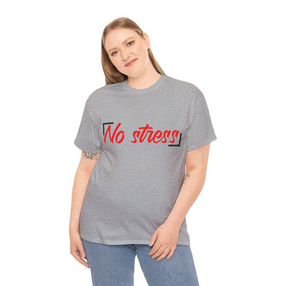 Tee shirt Unisex No stress idée cadeau Homme/Femme