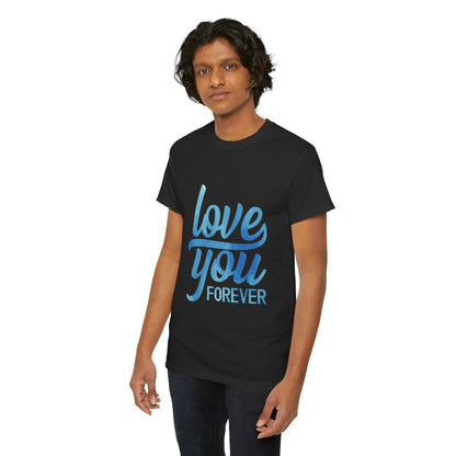 Tee shirt Unisex Love you forever Amour idée cadeau amoureux Homme/Femme