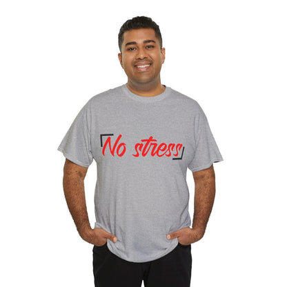 Tee shirt Unisex No stress idée cadeau Homme/Femme