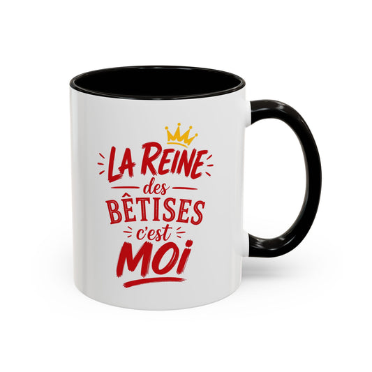 Mug Femme Humour – Tasse Drôle La Reine des Bêtises c’est Moi – Cadeau Original Femme Anniversaire Noël 325ml