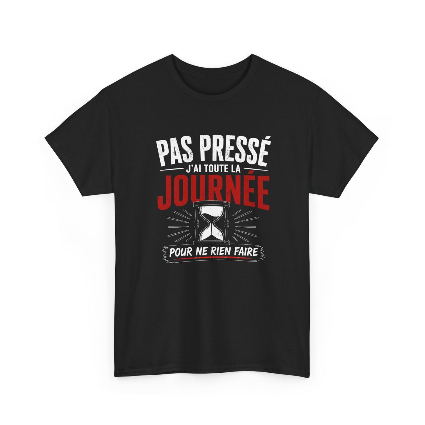 T-Shirt Humour Pas Pressé J’ai Toute la Journée – Tee Shirt Drôle Relax Détente Citation Amusante Adulte – Idée Cadeau Cool